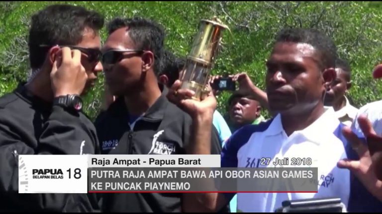 PUTRA RAJA AMPAT BAWA API OBOR ASIAN GAMES KE PUNCAK PIAYNEMO