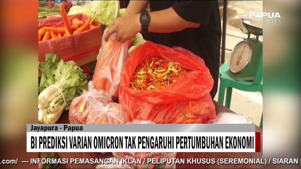 BI PREDIKSI VARIAN OMICRON TAK PENGARUHI PERTUMBUHAN EKONOMI PAPUA