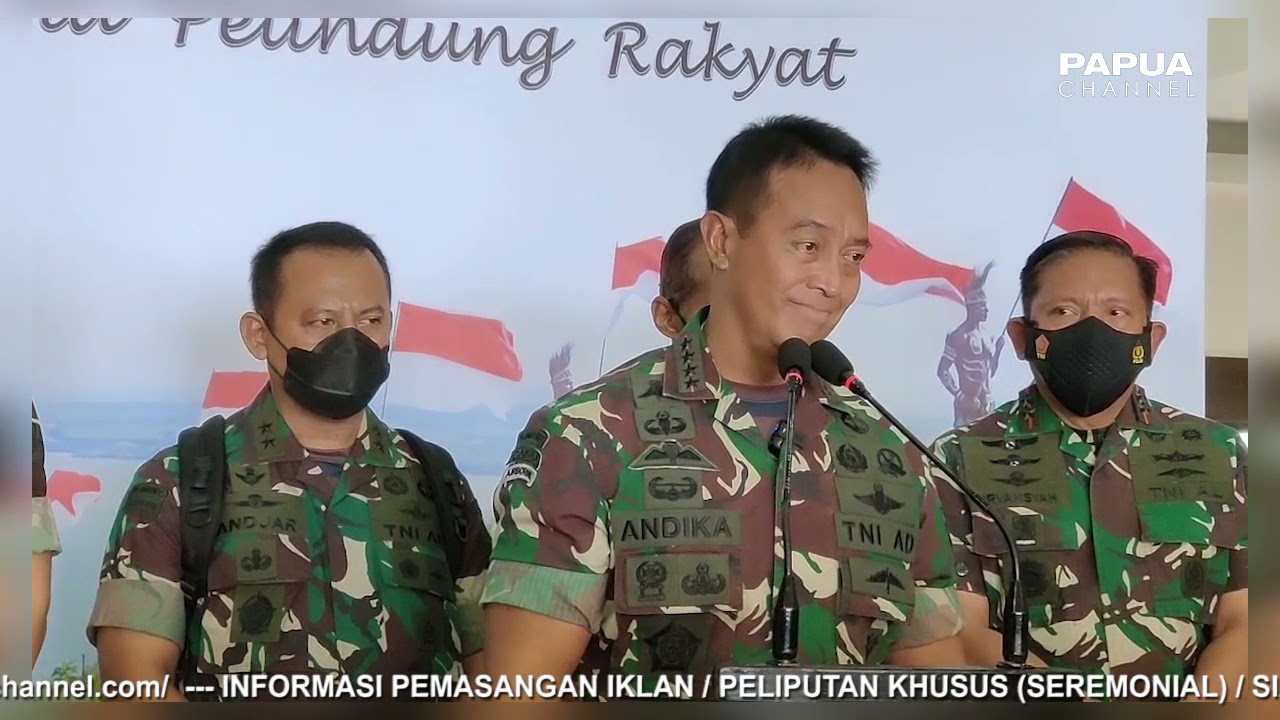 PANGLIMA TNI FOKUS TANGANI PAPUA SECARA TERITORIAL DAN KOMUNIKASI SOSIAL
